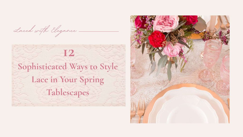 Sophisticated spring tablescape with white lace runner over blush tablecloth, featuring fresh roses and an elegant place setting using rose gold plate charger, white plates with scalloped edges, and pink vintage style goblets